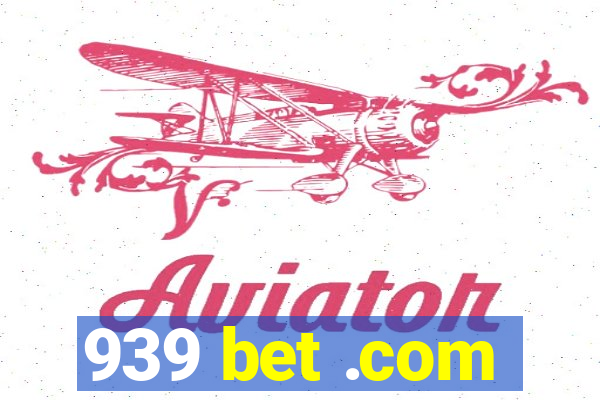 939 bet .com